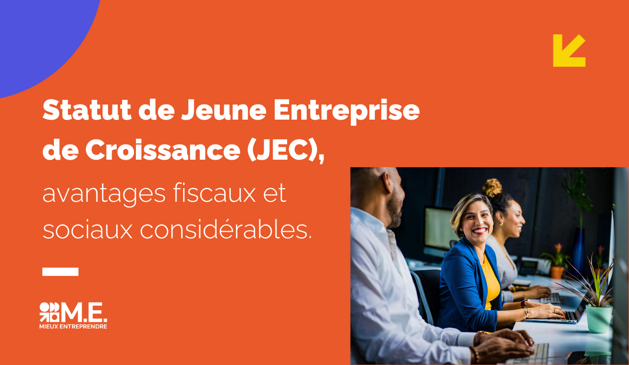 Affiche promotionnelle pour le statut de Jeune Entreprise de Croissance (JEC) avec le texte 'Statut de Jeune Entreprise de Croissance (JEC), avantages fiscaux et sociaux considérables' et une photo de personnes souriantes travaillant en équipe dans un bureau.
