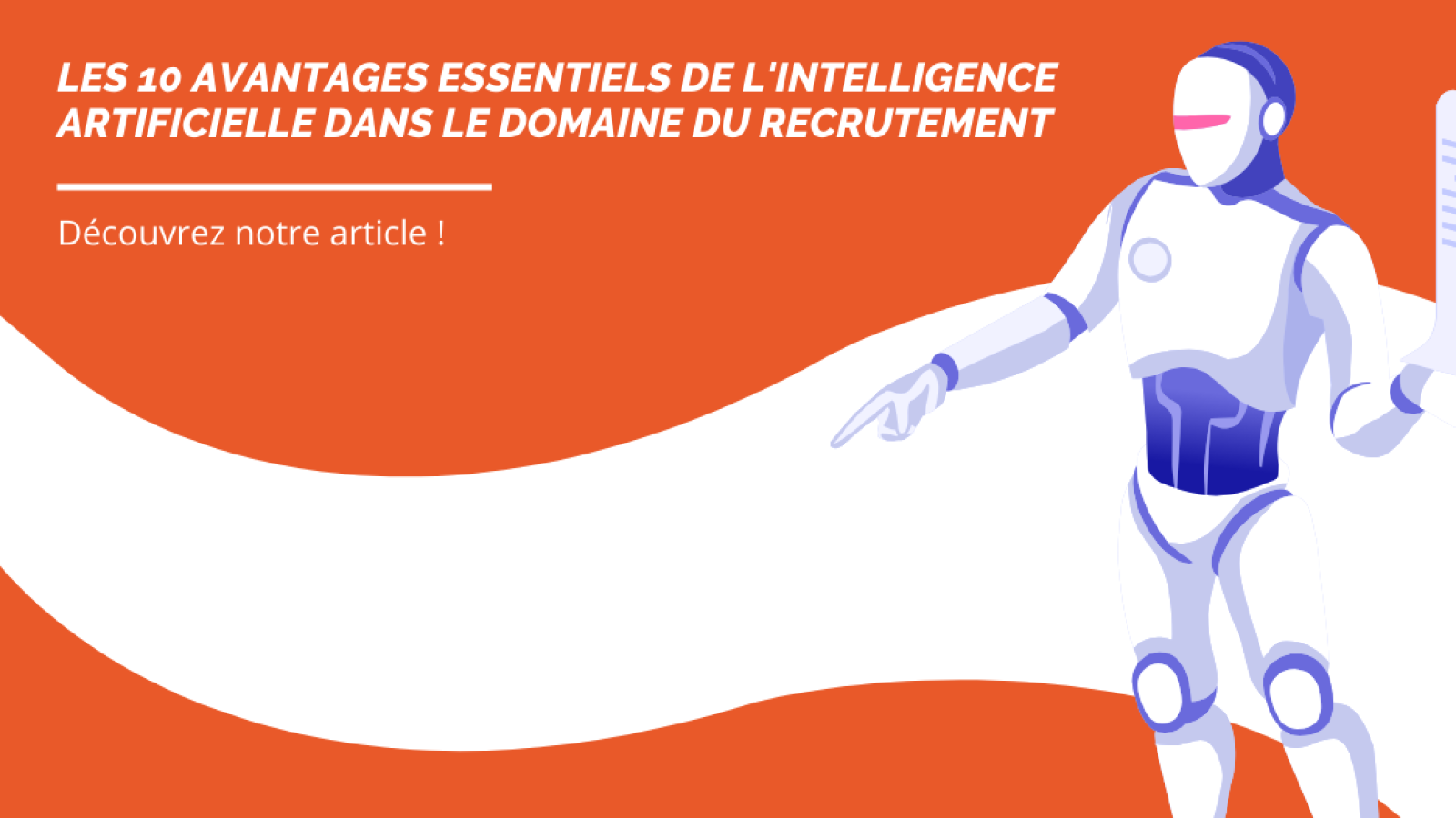 Les 10 avantages essentiels de l'intelligence artificielle dans le domaine du recrutement