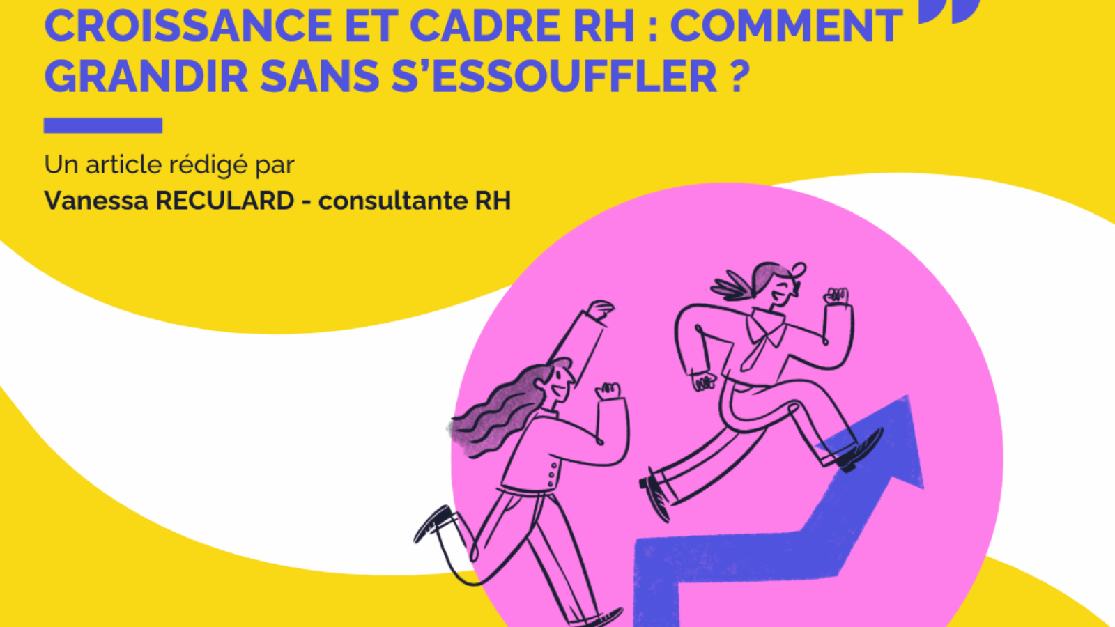 Croissance et cadre RH : comment grandir sans s’essouffler ?